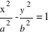 х^2/a^2-y^2/b^2=1